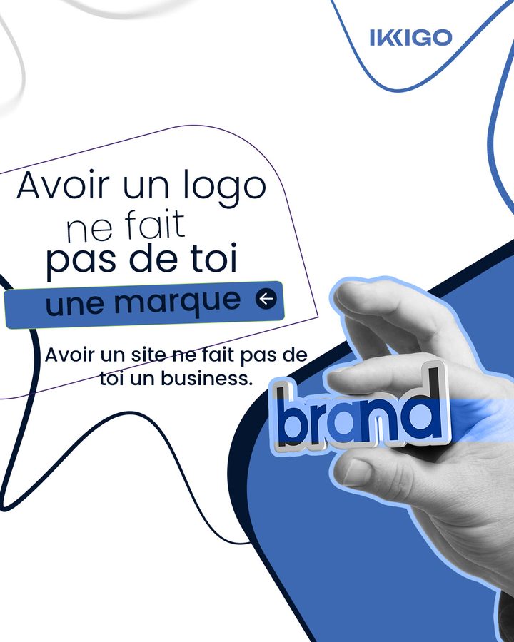 Avoir un logo ne fait pas de toi une marque. Avoir un site ne fait pas de toi un business.